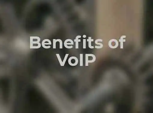 Benefits of VoIP Business Phone Systems
