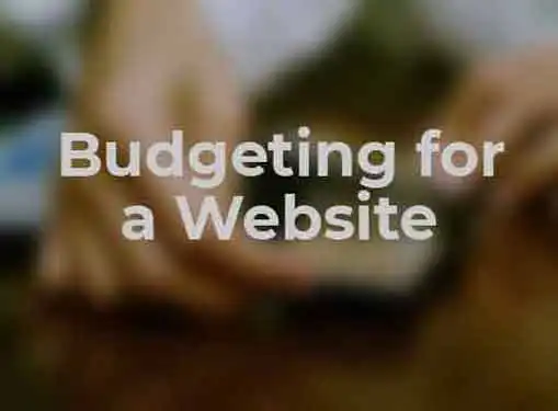 Budgeting for Your New Website