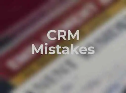 CRM Mistakes