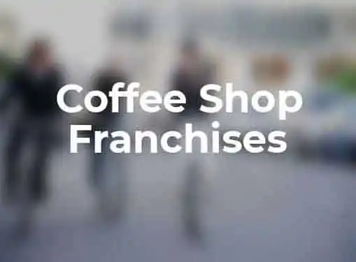 Coffee Shop Franchises