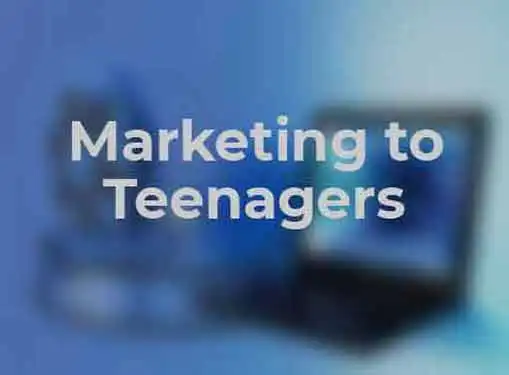 Marketing to Teenagers