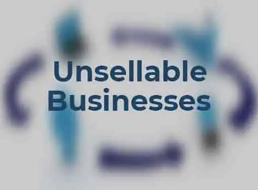 Unsellable Businesses