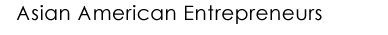 Asian American Entrepreneurs