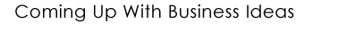 Business Ideas