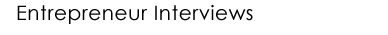 Entrepreneur Interviews