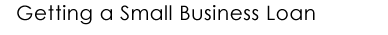 Getting a Small Business Loan