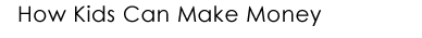 How Kids Can Make Money