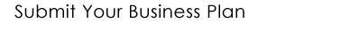 Submit Your Business Plan