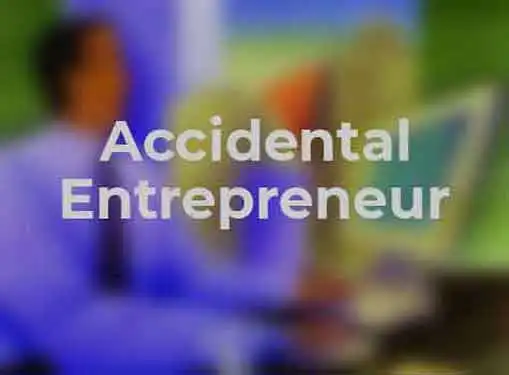 Accidental Entrepreneur