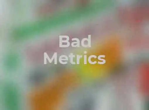 Bad Business Metrics