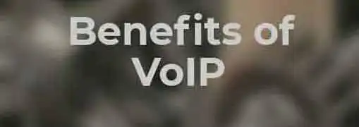 Benefits of VoIP Business Phone Systems
