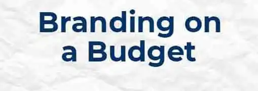 Build a Brand without Blowing Budget