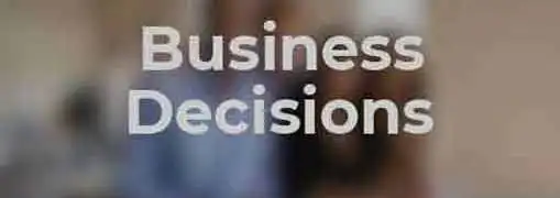Business Decisions Versus Personal Decisions