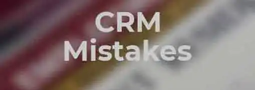 CRM Mistakes