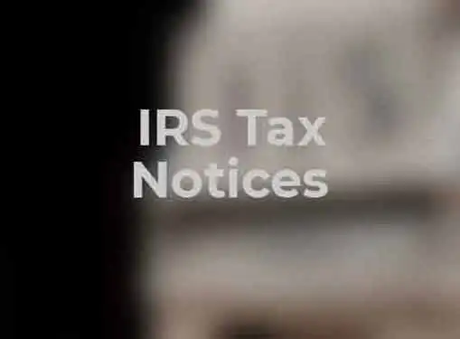 Common IRS Tax Notices and How to Handle Them