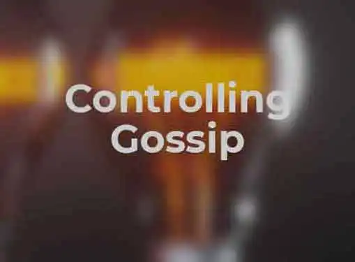 Controlling Gossip in the Workplace