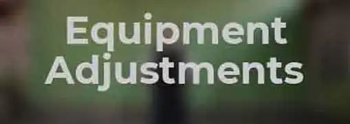 Equipment Adjustments