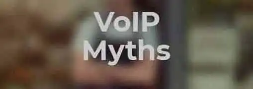 Exploding VoIP System Myths