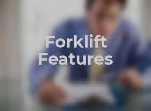 Forklift Features