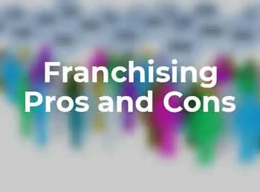 Franchising Pros and Cons