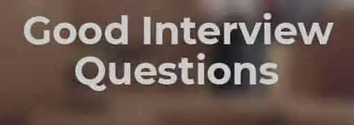Good Interview Questions