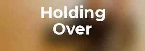 Holding Over