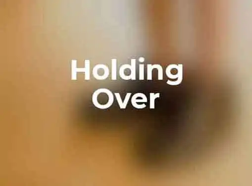 Holding Over