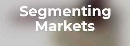 How to Segment Markets