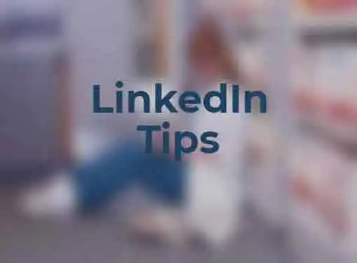 LinkedIn Tips for Entrepreneurs and Small Business Owners