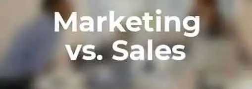 Marketing Versus Sales