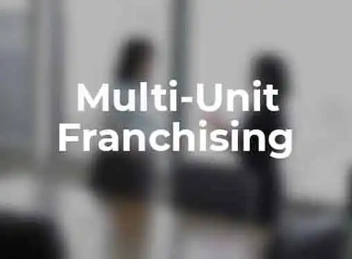 Multi Unit Franchising