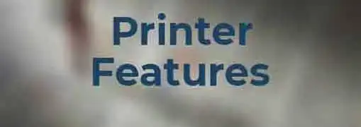 Printer Features