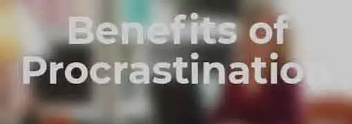 Procrastination Is Healthy