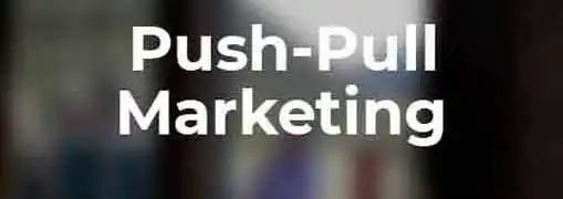 Push Pull Marketing
