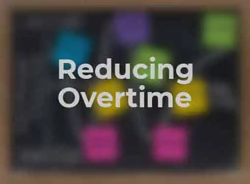 Reducing Overtime - Operations Management