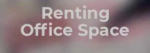 Renting Office Space Dos and Donts