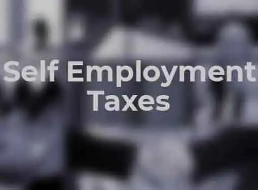 Self Employment Taxes