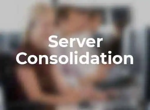 Server Consolidation