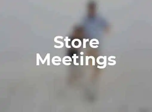 Store Meetings