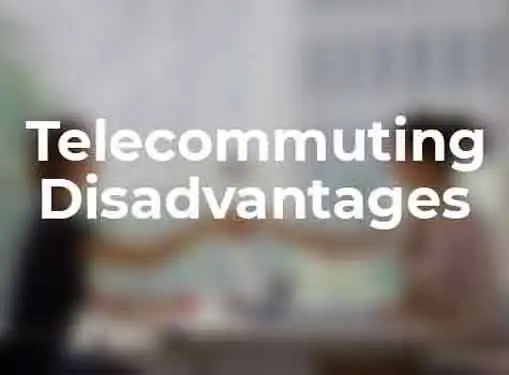 Telecommuting Disadvantages for Employers
