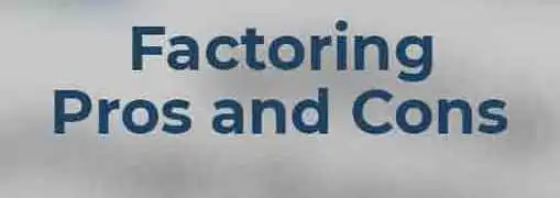 The Pros and Cons of Factoring