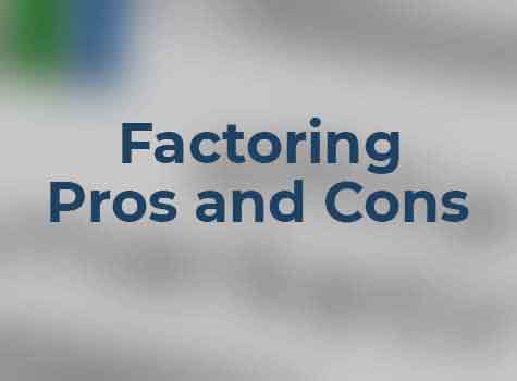 The Pros and Cons of Factoring