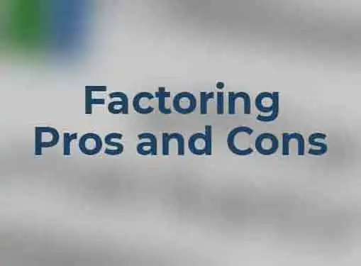 The Pros and Cons of Factoring