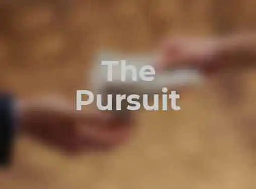 The Pursuit of Entrepreneurship