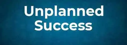 The Success Of Unplanned Entrepreneurs