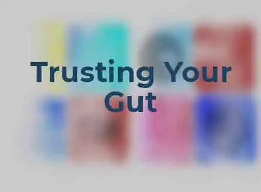 Trusting Your Gut