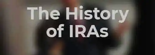 Understanding IRAs Individual Retirement Account History