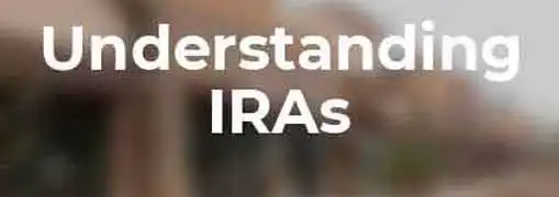 Understanding IRAs Traditional Individual Retirement Accounts