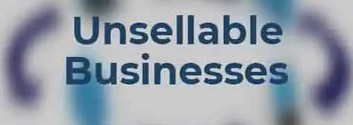 Unsellable Businesses