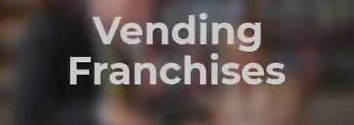 Vending Franchises